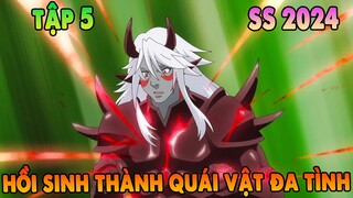 Hồi Sinh Thành Quái Vật Đa Tình  | Tập 5+6 CS | Re: Monster