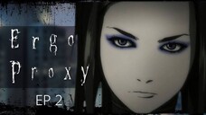 Ergo Proxy |EP 2