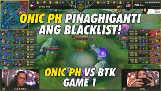 ONIC PINAGHIGANTI ANG BLACKLIST! ONIC PH VS BTK GAME 1 - M3 PLAYOFFS