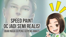 [SPEED PAINT] OC 2D JADI SEMI REALIS!