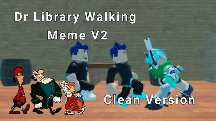 Steve Walking (Dr. Livesey walking Meme V2) [Clean Version] ft. ParvizLink @CreatorGame734