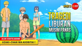 #2 AKHIRNYA SAKURAI & UZAKI MENGHABISKAN LIBURAN MUSIM PANAS BERSAMA - ALUR CERITA ANIME UZAKI CHAN