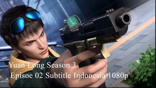 Yuan Long Season 3 Episoe 02 Subtitle Indonesia 1080p