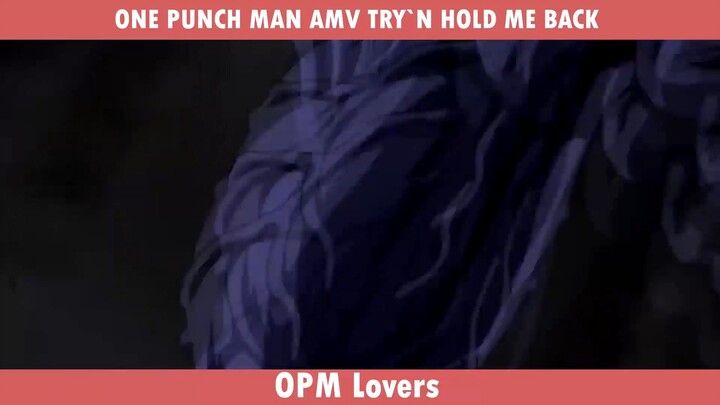 ONE PUNCH MAN AMV - TRY`N HOLD ME BACK
