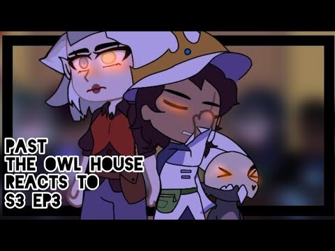 Past The Owl House reacts to the future || 15/? || Gacha Club || The Owl House