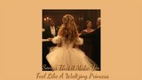 Songs That'll Make You Feel Like A (Waltzing) Princess -【Classical Playlist】