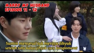 Sumin Menyesal Tak Pernah Merayu Jihyuk ~ Marry My Husband Episode 11 - 12