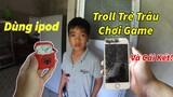 Dùng ipod TROLL TUÂN Trẻ Trâu Khi Đang Chơi "Free Fire" Và Cái Kết...