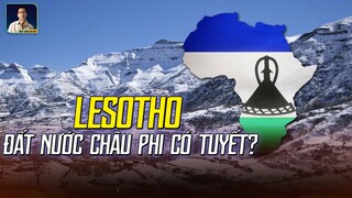 LESOTHO - ĐẤT NƯỚC CHÂU PHI TUYẾT PHỦ QUANH NĂM