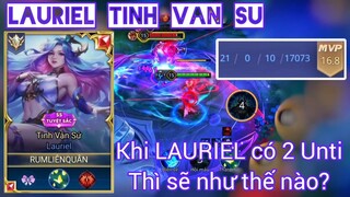 Trải Nghiệm CHIẾN TRƯỜNG UNTI _ Lauriel có 2 Unti thì sẽ như thế nào_ Rum ○● Lau