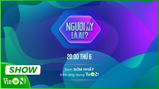 [Trailer]: Người Ấy Là Ai? đã trở lại cùng dàn cố vấn lầy lội hết chỗ chê | Người Ấy Là Ai? - Mùa 5