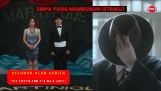 BONGKAR KEMATIAN ISTRI - Seluruh Alur Cerita Film The Tooth and The Nail (2017)