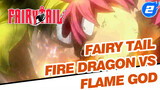 Fairy Tail - Fire Dragon VS Flame God (Part 2)_2