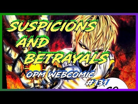 OPM Webcomic 131  |  Suspicions And Betrayals