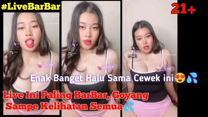 Live Bigo Cewek Cantik Goyang Halu, BarBar Banget Bikin💦