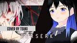 【 #TSingTober】Mafumafu - Berserk Cover [ 月花 - Tsuki Hana Ch. ]