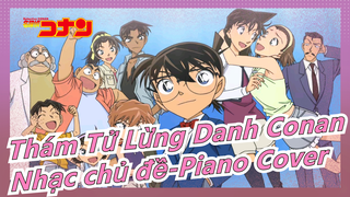 [Thám Tử Lừng Danh Conan|Animenz]Nhạc chủ đề-Piano Cover