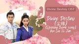 Divine Destiny (尘缘) (Opening theme song) by: Liu Xi Jun - Divine Destiny OST