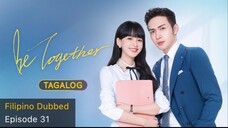 Be Together Tagalog HD Episode 31 - Huo Kai Disappears after ALS Strikes