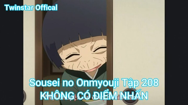 Sousei no Onmyouji Tập 208-KHÔNG CÓ ĐIỂM NHẤN