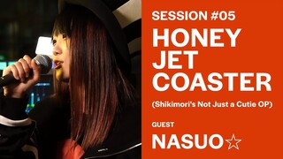 HONEY JET COASTER (Shikimori's Not Just a Cutie OP)【GUEST:NASUO☆】ANIME SONGS PARTY! SESSION#05