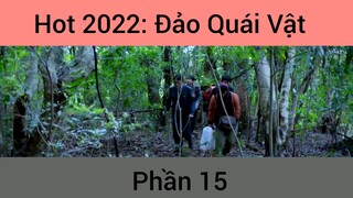 Hot 2022: Phim Đảo Quái Vật #15