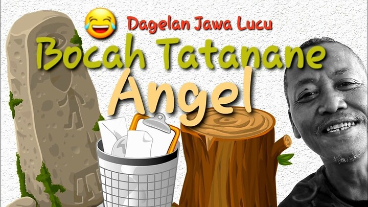 BOCAH TATANANE ANGEL - Dagelan Lucu Jawa 🤣