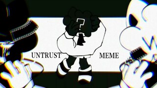 【自设/MEME/意识流】-█UNTRUST█-