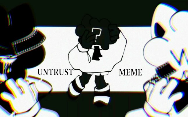 【Dirancang sendiri/MEME/Aliran kesadaran】-█UNTRUST█-