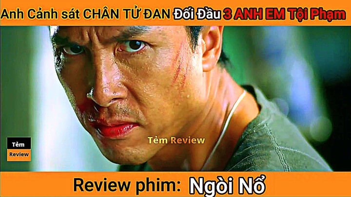 Review phim Anh Cảnh Sát Chân Tử Đan ĐỐI ĐẦU 3 Anh Em Tội Phạm || Tóm tắt phim || Tẻm review