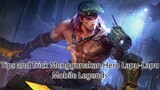 Tips and Trick Menggunakan Hero Lapu-Lapu Mobile Legends