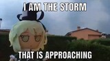 I am the storm that is approaching