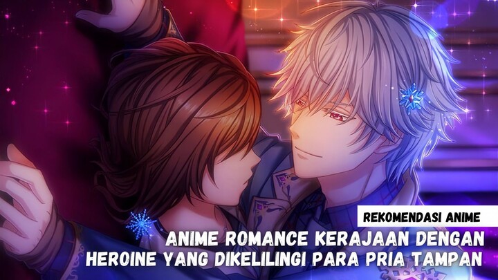 Rekomendasi anime romance kerajaan dengan heroine yang dikelilingi para pria tampan