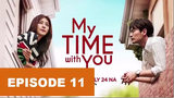 My time with you ep11 Tagalog dubbed