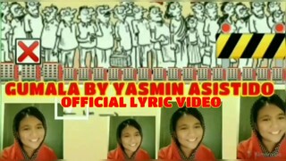 Gumala - Yasmin Asistido (Official Lyric Video)