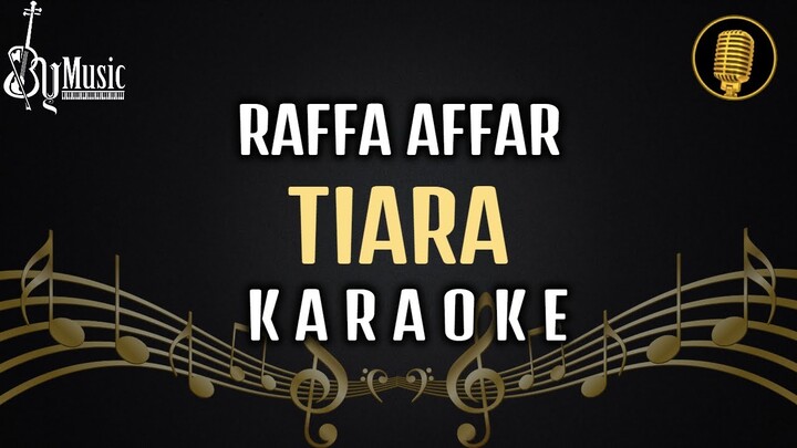 Tiara  - Raffa Affar Karaoke