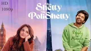 Miss Shetty Mr Polishetty (2023) | New Hindi Dubbed Romantic Film | Anushka Shetty Naveen Polishetty