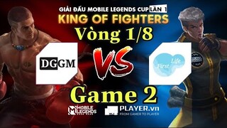 Mobile Legends: Bang Bang | KING OF FIGHTER VÒNG 1/8 FIRST LIFE VS DRAGON GAMING GAME 2