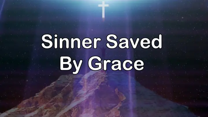 Sinner Saved by Grace | Solo | Accompaniment | Lyrics
