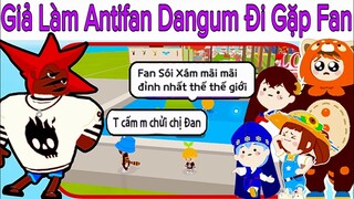 DRAMA TO GIẢ LÀM ANTIFAN CHÍNH HIỆU ĐI GẶP FAN VÀ CÁI KẾT