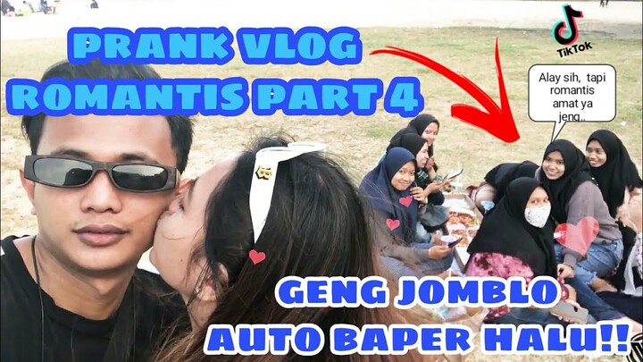 PRANK VLOG ROMANTIS PART 4 GENG JOMBLO AUTO BAPER HALU!!