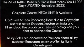 The Art of Twitter: Build a Business That Makes You $100/Day (UPDATED November 2023) Course Download