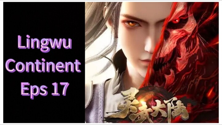 Lingwu Continent Eps 17 Sub Indo 1080P [Hd]