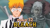 Tóm Tắt Anime: Bleach Sứ Mệnh Tử Thần ( Phần 32 ) Mọt Senpai Anime