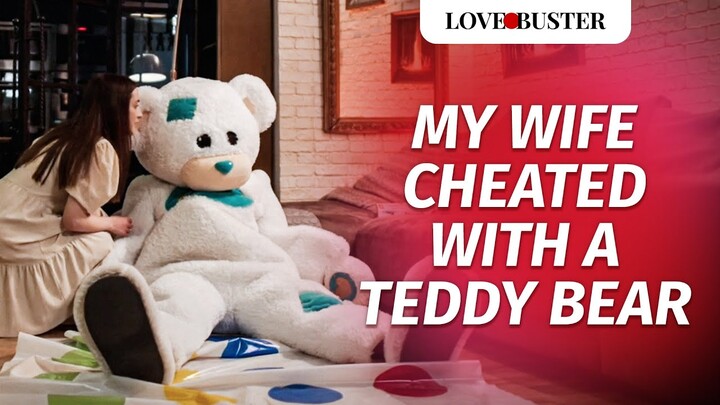 My Wife Cheated With A Teddy Bear | @LoveBusterShow