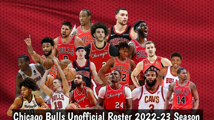 Chicago Bulls Unofficial Roster Updated 2022-2023 Season