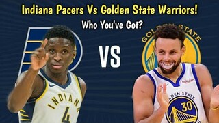 Golden State Warriors Vs Indiana Pacers ! Who you've got?