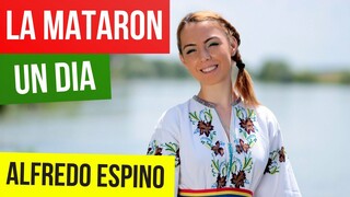 LA MATARON UN DÍA ALFREDO ESPINO 👧✨ | La Mataron un Día Jícaras Tristes 💐 | Valentina Zoe Poesía