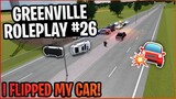 I FLIPPED MY CAR!! || Greenville Roleplay #26 || Greenville ROBLOX