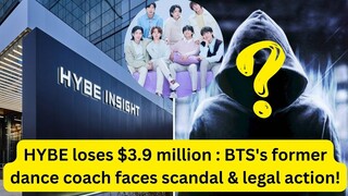 HYBE loses $3.9 million : BTS's former dance coach faces scandal & legal action!